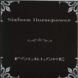 Sixteen Horsepower - Folklore