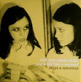 Belle & Sebastian - Fold Your Hands Child, You Walk Like A Peasant