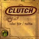 Clutch - Robot Hive / Exodus