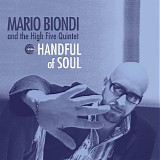 Mario Biondi & The High Five Quintet - Handful Of Soul