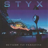 Styx - 1997 - Return to Paradise (Live at Allstate Arena, Rosemont, Illinois, USA 1996)