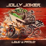 Jolly Joker - Loud & Proud