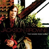 Jackson Browne - The Naked Ride Home