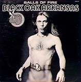 Black Oak Arkansas - Balls Of Fire