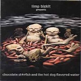 Limp Bizkit - Chocolate Starfish and the Hot Dog Flavored Water