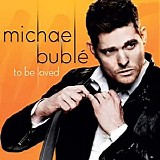 Michael BublÃ© - To Be Loved