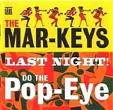 The Mar-Keys - Last Night! / Do The Pop-Eye