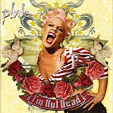 P!nk - I'm Not Dead