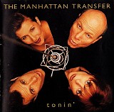 The Manhattan Transfer - Tonin'