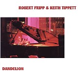 Robert Fripp & Keith Tippeth - Dandelion