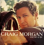 Craig Morgan - Little Bit Of Life