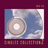 Big-Os - Singles Collection, Vol. 2