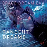 Tangent Dreams - Space Dream Eva