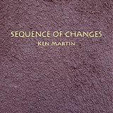 Martin Ken - Sequence Of Changes