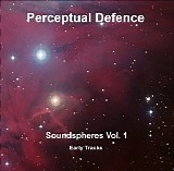 Perceptual Defence - Soundspheres Vol. 1 (Early Tracks)