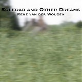 Van Der Wouden René - Soledad And Other Dreams