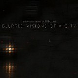 Baxter Bill - Blurred Visions Of A City