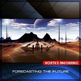 Vortex Mechanic - Forecasting the Future