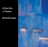 Loreau Bertrand - D'une Rive À L'autre