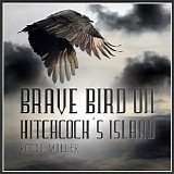 Muller Rocco - Brave Bird On Hitchcock´s Island