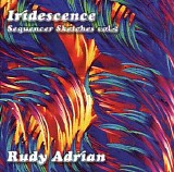 Adrian Rudy - Iridescence - Sequencer Sketches Vol 2