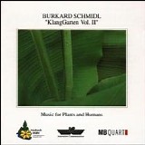 Schmidl Burkard - Klanggarten, Vol. 2: Music for Plants and Humans