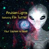 Anubian Lights featuring Nik Turner - Your Captain Is Dead