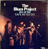 The Blues Project - Live At The Cafe Au Go Go