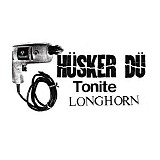 Husker Du - Tonite Longhorn