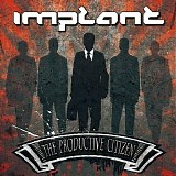 Implant - The Productive Citizen