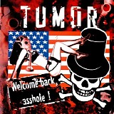 Tumor - Welcome Back, Asshole