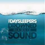 The Daysleepers - Drowned In A Sea Of Sound