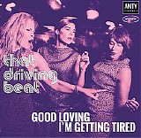 That Driving Beat - Good Loving / I'm Getting Tired