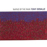 Tony Geballe - Native Of The Rain