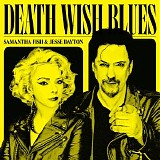 Samantha Fish & Jesse Dayton - Death Wish Blues