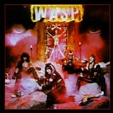 W.A.S.P. - W.A.S.P. [Remastered]