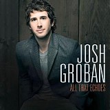 Josh Groban - All That Echoes