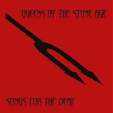 Queens of The Stone Age - Songs for The Deaf