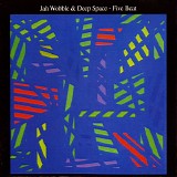 Jah Wobble & Deep Space - Five Beat