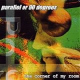 Parallel Or 90 Degrees - The Corner of My Room