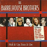 The Barrelhouse Brothers - Pick It Up, Pass It On