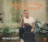 Morrissey - World Peace Is None Of Your Business