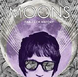 The Moons - Fables Of History