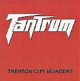 Tantrum (1986) - Trenton City Murders (EP)