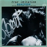 Reaction - True Imitation