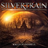 Silvertrain - Walls Of Insanity