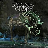 Reign Of Glory - All Will Bow