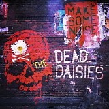The Dead Daisies - Make Some Noise