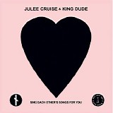 Julee Cruise & King Dude - Sing Each Other’s Songs For You