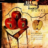 Bill Bruford's Earthworks - A Part, And Yet Apart